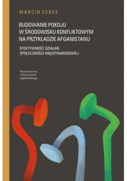 Budowanie pokoju w środowisku konfliktowym na przykładzie Afganistanu