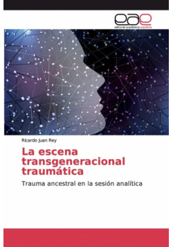 La escena transgeneracional traumática