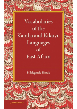 Vocabularies of the Kamba and Kikuyu Languages of East Africa