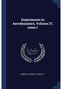 Experiments in Aerodynamics, Volume 27, issue 1