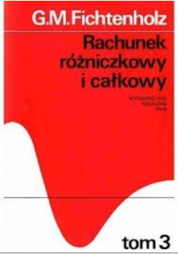 Rachunek różniczkowy i całkowy tom 3