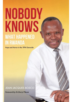 Nobody Knows What Happened in Rwanda