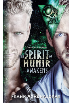 The Spirit of Hunir Awakens - Questions & Answers