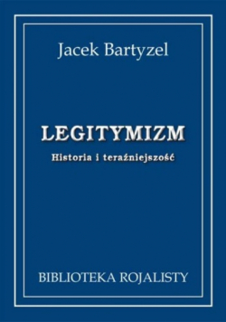 Legitymizm Historia i teraźniejszość