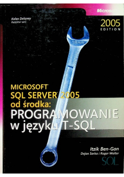 Microsoft SQL Server 2005 od środka Programowanie w języku T  SQL