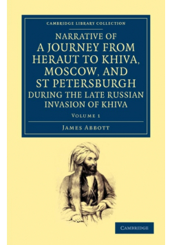 Narrative of a Journey from Heraut to Khiva, Moscow, and St Petersburgh During the Late Russian Invasion of Khiva