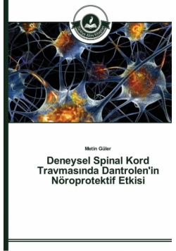 Deneysel Spinal Kord Travmasında Dantrolen'in Nöroprotektif Etkisi