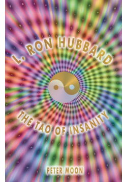 L. Ron Hubbard - The Tao of Insanity