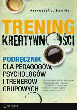 Trening kreatywności Podręcznik dla pedagogów