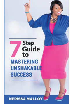 7 Step Guide to Mastering Unshakable Success