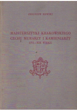 Majstersztyki Krakowskiego Cechu Murarzy i Kamieniarzy