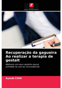 Recuperação da gagueira Ao realizar a terapia de gestalt