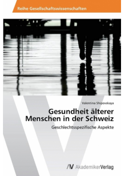 Gesundheit Alterer Menschen in Der Schweiz