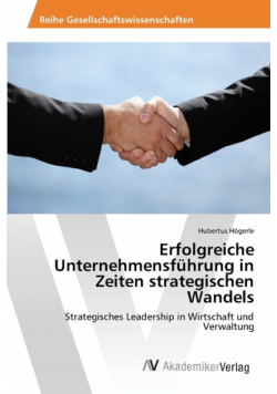 Erfolgreiche Unternehmensführung in Zeiten strategischen Wandels