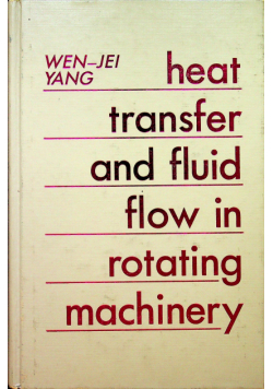 Heat Transfer and Fluid Flow in Rotating Machinery
