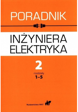 Poradnik inżyniera elektryka T.2 cz.1 rozdz. 1-5