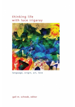 Thinking Life with Luce Irigaray