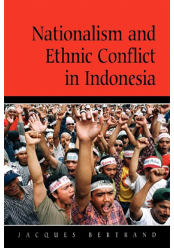 Nationalism and Ethnic Conflict in Indonesia
