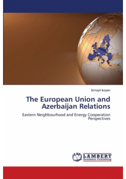 The European Union and Azerbaijan Relations