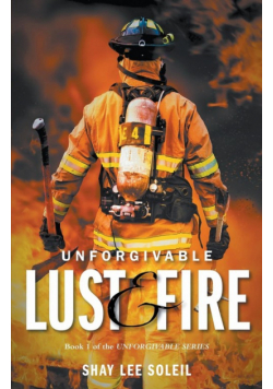 Unforgivable Lust & Fire