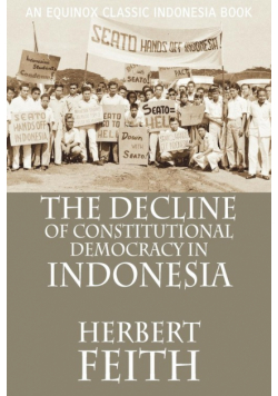 The Decline of Constitutional Democracy in Indonesia