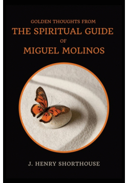 Golden Thoughts from The Spiritual Guide of Miguel Molinos