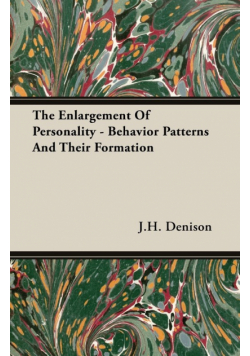 The Enlargement Of Personality - Behavior Patterns And Their Formation