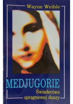 Medjugorie Świadectwo spragnionej duszy