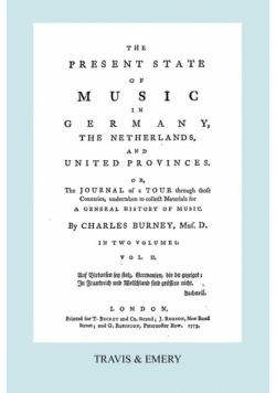 The Present State of Music in Germany, The Netherlands and United Provinces. [Vol.2.  - 366 pages.  Facsimile of the first edition, 1773.]