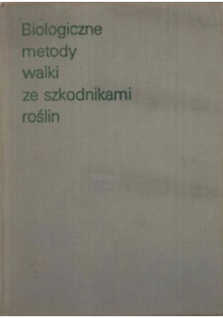 Biologiczne metody walki ze szkodnikami roślin