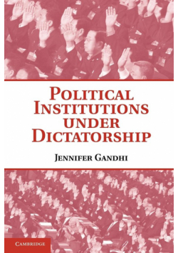 Political Institutions Under Dictatorship
