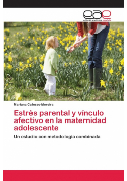 Estrés parental y vínculo afectivo en la maternidad adolescente