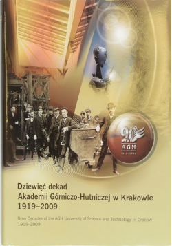 Dziewięć dekad Akademii Górniczo Hutniczej w Krakowie 1919 2009