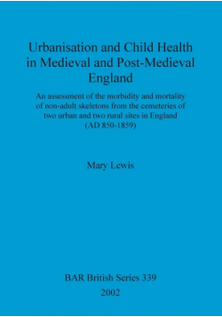 Urbanisation and Child Health in Medieval and Post-Medieval England