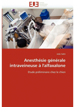 Anesthésie générale intraveineuse à l'alfaxalone