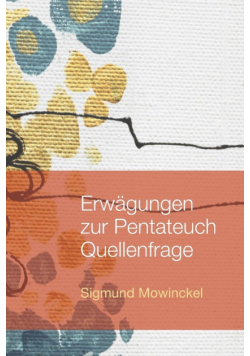 Erwägungen zur Pentateuch Quellenfrage