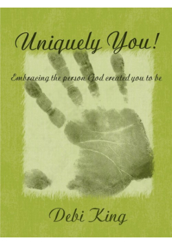 Uniquely You! Embracing the Person God Created You to be