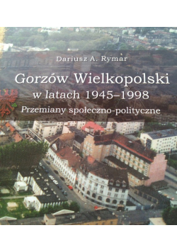 Gorzów Wielkopolski w latach 1945 - 1998