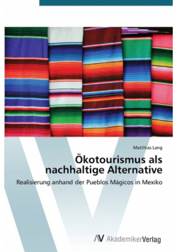 Ökotourismus als nachhaltige Alternative