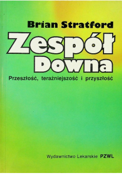 Zespół Downa Przeszłość teraźniejszość i przyszłość