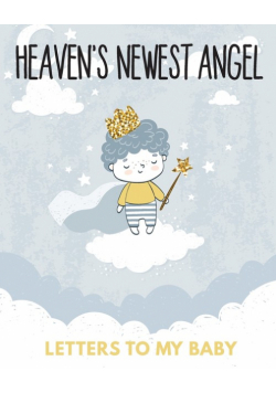Heaven's Newest Angel Letters To My Baby