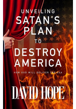 Unveiling Satan's Plan to Destroy America