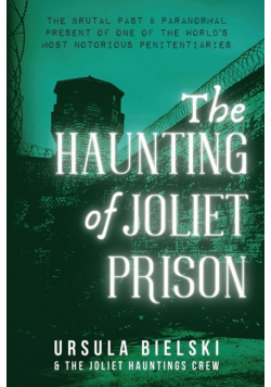The Haunting of Joliet Prison