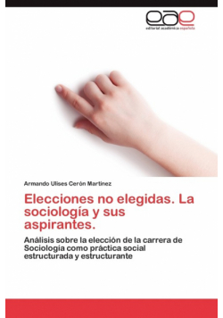 Elecciones no elegidas. La sociología y sus aspirantes.