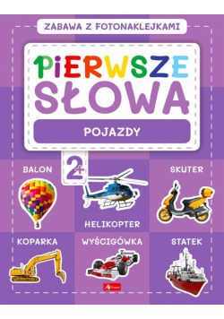 Pierwsze słowa. Zabawa z fotonaklejkami. Pojazdy