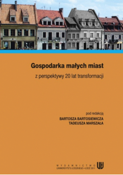Gospodarka małych miast z perspektywy 20 lat transformacji