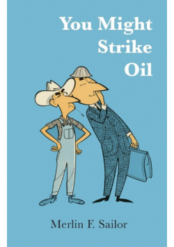 You Might Strike Oil