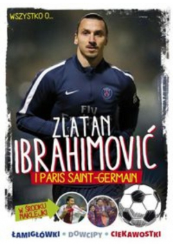 Wszystko o Zlatan Ibrahimovic i Paris Saint Germain