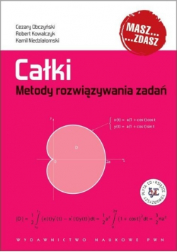 Całki. Metody rozwiązywania zadań + płyta CD