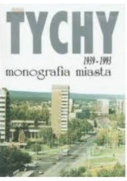 Tychy 1939 1993 Monografia miasta